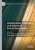 Globalisation, Education, And Reform In Brunei Darussalam (International And Development Education)