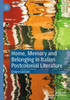 Home, Memory And Belonging In Italian Postcolonial Literature