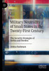 Military Neutrality Of Small States In The Twenty-First Century: The Security Strategies Of Serbia And Sweden