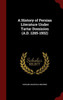 A History Of Persian Literature Under Tartar Dominion (A.D. 1265-1502)