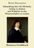 Abhandlung Über Die Methode, Richtig Zu Denken Und Wahrheit In Den Wissenschaften Zu Suchen (Großdruck) (German Edition)