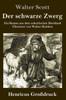 Der Schwarze Zwerg (Großdruck): Ein Roman Aus Dem Schottischen Hochland (German Edition)