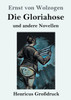 Die Gloriahose (Großdruck): Und Andere Novellen (German Edition)