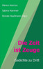 Die Zeit Ist Zeuge (German Edition)