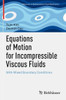 Equations Of Motion For Incompressible Viscous Fluids: With Mixed Boundary Conditions (Advances In Mathematical Fluid Mechanics)