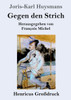 Gegen Den Strich (Großdruck): (À Rebours) (German Edition)