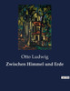 Zwischen Himmel Und Erde (German Edition)