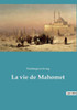 La Vie De Mahomet (French Edition)