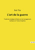 L'Art De La Guerre: Traité De Stratégie Militaire Et De Management Tactique En Treize Chapitres (French Edition)