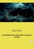 Le Fantôme De Canterville Et Autres Contes (French Edition)