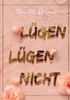 Lügen Lügen Nicht (German Edition)