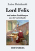 Lord Felix: Und Andere Erzählungen Aus Der Gartenlaube (German Edition)