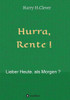 Hurra Rente ! Lieber Heute, Als Morgen ! (German Edition)