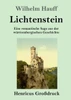 Lichtenstein (Großdruck): Eine Romantische Sage Aus Der Württembergischen Geschichte (German Edition)