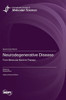 Neurodegenerative Disease : From Molecular Basis to Therapy