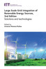 Large Scale Grid Integration of Renewable Energy Sources : Solutions and Technologies