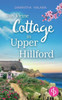 Das kleine Cottage in Upper Hillford : Ein Küsten-Liebesroman