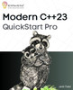 Modern C++23 QuickStart Pro : Advanced programming including variadic templates, lambdas, async IO, multithreading and thread sync