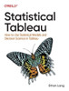 Statistical Tableau : How to Use Statistical Models and Decision Science in Tableau