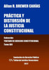 Práctica y distorsión de la justicia constitucional. Tomo XIII. Colección Tratado de Derecho Constitucional