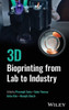 3D Bioprinting from Lab to Industry
