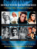 Hollywood Remembered--Glamour, Glitz, Triumph, & Tragedy : All the Gossip Unfit to Print from the Glory Days of Hollywood