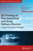 3D Printing of Pharmaceutical and Drug Delivery Devices : Progress from Bench to Bedside