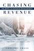 Chasing Revenue: The Birth Of Revenue Management (Paperback)