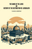 The Wars of the Jews, Or History of the Destruction of Jerusalem
