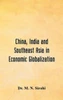 China, India and Southeast Asia in Economic Globalization