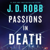 Passions in Death : An Eve Dallas Novel