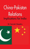 China-Pakistan Relations : Implications for India