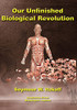 Our Unfinished Biological Revolution