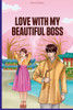 Love with My Beautiful Boss : .
