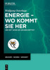 Energie - Wo Kommt Sie Her : Und Seit Wann Sie Uns Beschäftigt