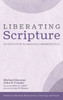 Liberating Scripture : An Invitation to Missional Hermeneutics
