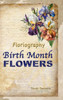 Floriagraphy Birth Month Flowers : Coffee Table Book