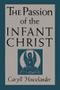 The Passion Of The Infant Christ