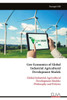 Geo-Economics of Global Industrial Agricultural Development Models : Global Industrial Agricultural Development Models: Philosophy and Policies