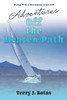Adventures Off The Beaten Path (Sailing Adventures With Rick & Jack)