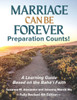 Marriage Can Be Forever--Preparation Counts! : A Learning Guide Based on the Baha'i Faith