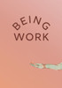 Being Work