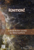 Ignition! : Science Fiction Stories by Debut Authors