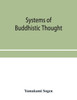 Systems of Buddhistic Thought