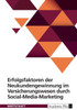 Erfolgsfaktoren der Neukundengewinnung im Versicherungswesen durch Social-Media-Marketing