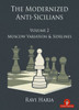 The Modernized Anti-Sicilians - Volume 2 : Moscow Variation & Sidelines