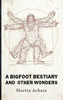 A Bigfoot Bestiary and Other Wonders : Poems