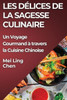 Les Délices de la Sagesse Culinaire : Un Voyage Gourmand à travers la Cuisine Chinoise