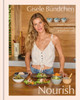 Nourish : Simple Recipes to Empower Your Body and Feed Your Soul: A Healthy Lifestyle Cookbook