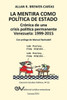 LA MENTIRA COMO POLÍTICA DE ESTADO. Crónica de una crisis política permanente : Venezuela 1999-2015